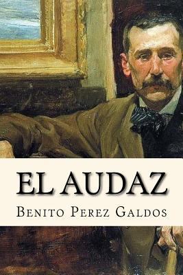 El Audaz (Spanish Edition) [Spanish] 1974399281 Book Cover