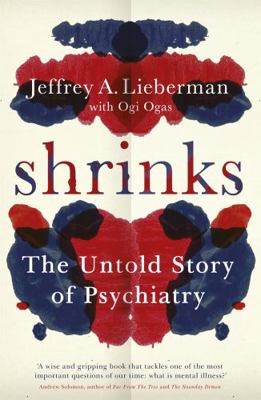 Shrinks: The Untold Story of Psychiatry 0297871366 Book Cover