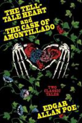 The Tell-Tale Heart and The Cask of Amontillado 1479428000 Book Cover