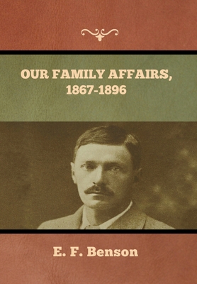 Our Family Affairs, 1867-1896 1636373550 Book Cover