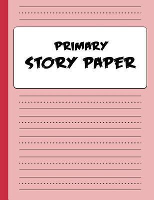 Primary Story Paper: Draw & Write Composition B... 1728647223 Book Cover