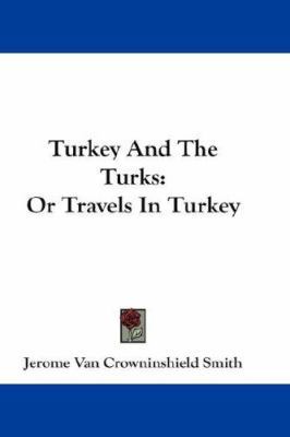 Turkey And The Turks: Or Travels In Turkey 054826385X Book Cover