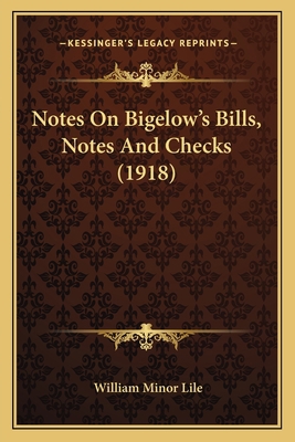 Notes On Bigelow's Bills, Notes And Checks (1918) 1166937690 Book Cover