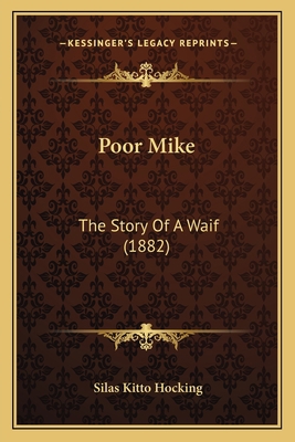 Poor Mike: The Story Of A Waif (1882) 1166937828 Book Cover