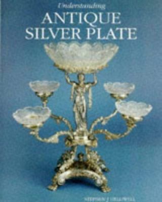 Understanding Antique Silver Plate 185149247X Book Cover