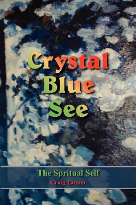 Crystal Blue See: The Spritual Self 1420858904 Book Cover