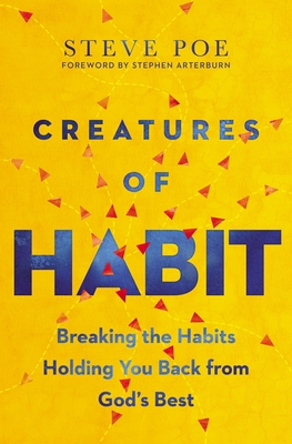 Creatures of Habit: Breaking the Habits Holding... 1400223423 Book Cover