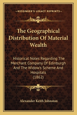 The Geographical Distribution Of Material Wealt... 1164180924 Book Cover