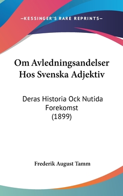 Om Avledningsandelser Hos Svenska Adjektiv: Der... [Spanish] 1162516046 Book Cover