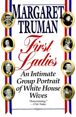 First Ladies: An Intimate Group Portrait of Whi... 044922323X Book Cover