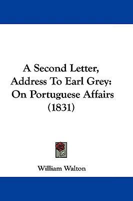 A Second Letter, Address To Earl Grey: On Portu... 1104679884 Book Cover