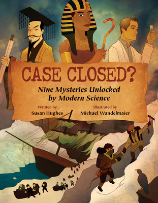 Case Closed?: Nine Mysteries Unlocked by Modern... 1554533635 Book Cover