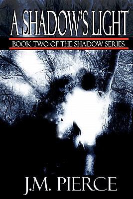 A Shadow's Light: Book Two of The Shadow Series 1461095867 Book Cover