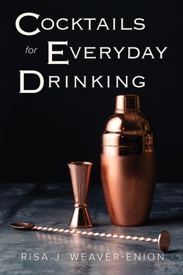 Cocktails for Everyday Drinking 1737798646 Book Cover