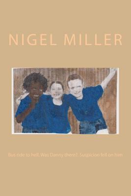 Bus ride to hell: Was Danny there? Suspicion fe... 1481198289 Book Cover