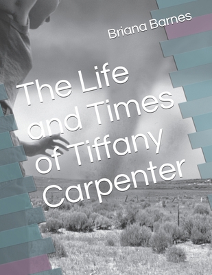 The Life and Times of Tiffany Carpenter B09YMKKKMH Book Cover
