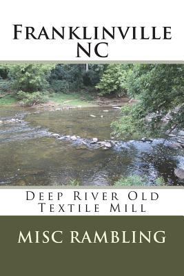 Franklinville NC: Deep River Old Textile Mill 1723586919 Book Cover