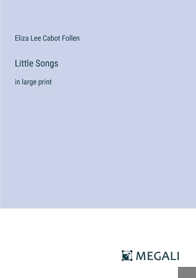 Little Songs: in large print 3387030045 Book Cover