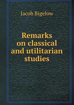 Remarks on classical and utilitarian studies 5518691661 Book Cover