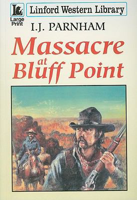 Massacre at Bluff Point [Large Print] 1847823963 Book Cover