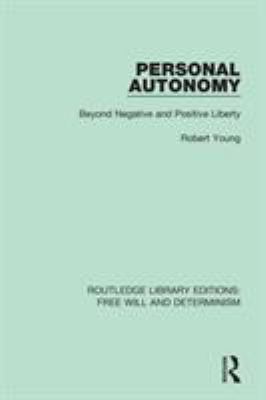 Personal Autonomy: Beyond Negative and Positive... 1138703141 Book Cover