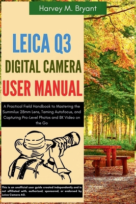Leica Q3 Digital Camera User Manual: A Practica... B0FH9X4PN9 Book Cover
