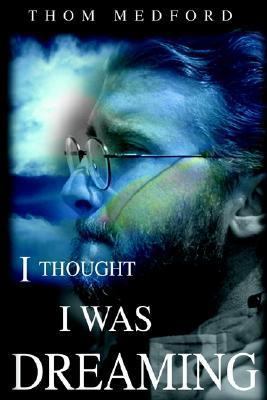 I Thought I Was Dreaming 1414004028 Book Cover