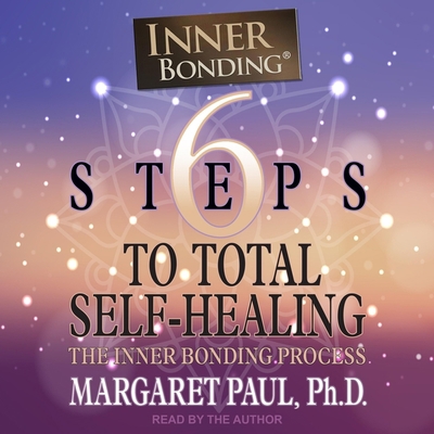 6 Steps to Total Self-Healing: The Inner Bondin... B0BX5K48FC Book Cover