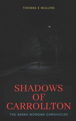 Shadows of Carrollton: The Sarah Morgan Chronicles B0C9S3HR83 Book Cover