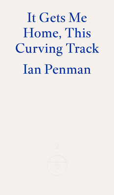 It Gets Me Home, This Curving Track 1804270113 Book Cover