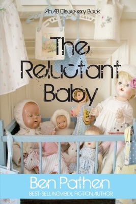 The Reluctant Baby 1672622573 Book Cover