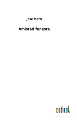 Amistad funesta [Spanish] 3752491051 Book Cover