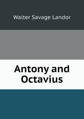 Antony and Octavius 5518795181 Book Cover