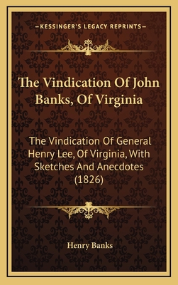 The Vindication Of John Banks, Of Virginia: The... 1169008569 Book Cover