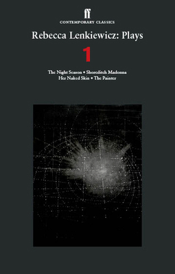Rebecca Lenkiewicz: Plays 1: The Night Season; ... 0571302912 Book Cover
