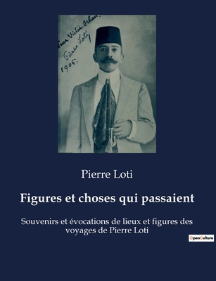 Figures et choses qui passaient: Souvenirs et é... [French] B0BXBTJJB5 Book Cover