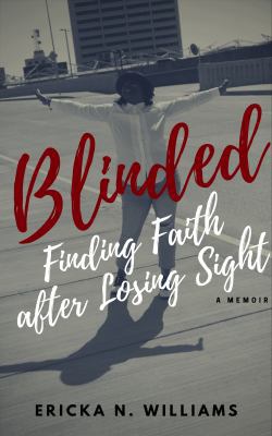 Blinded: Finding Faith After Losing Sight 0692117970 Book Cover