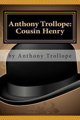 Anthony Trollope: Cousin Henry 1453687505 Book Cover