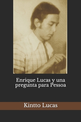 Enrique Lucas y una pregunta para Pessoa [Spanish] 9942218351 Book Cover