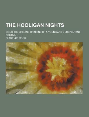 The Hooligan Nights; Being the Life and Opinion... 1230400486 Book Cover