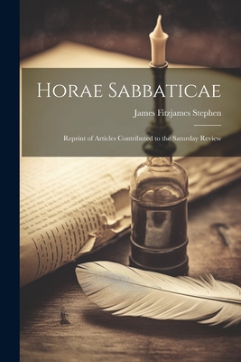 Horae Sabbaticae; Reprint of Articles Contribut... 1022150766 Book Cover