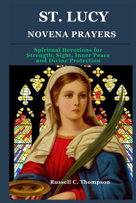 St. Lucy Novena Prayers: Spiritual Devotions fo... B0DP6F65G3 Book Cover