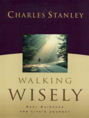 Walking Wisely: Real Guidance for Life's Journey [Large Print] 1594150613 Book Cover