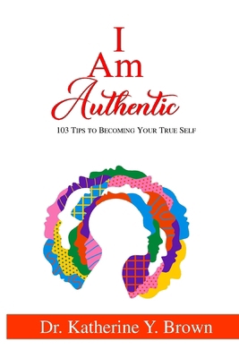 I Am Authentic 1962783332 Book Cover