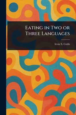 Eating in Two or Three Languages 1022968394 Book Cover