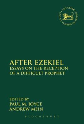 After Ezekiel: Essays on the Reception of a Dif... 0567197859 Book Cover
