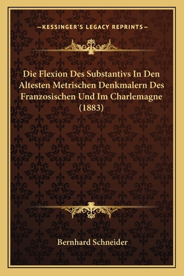 Die Flexion Des Substantivs In Den Altesten Met... [German] 1168321026 Book Cover