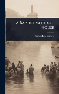 A Baptist Meeting-house 1023606577 Book Cover