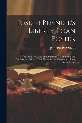 Joseph Pennell's Liberty-Loan Poster: A Text-Bo... 1021910384 Book Cover