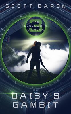Daisy's Gambit: The Clockwork Chimera Book 3 194599620X Book Cover